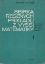 Sbírka řešených příkladů z vyšší matematiky I. ( pro přípravu pracujících ke studiu na vysokých školách )