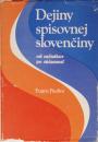 Dejiny spisovnej slovenčiny od začiatkov po súčasnosť