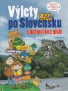 Výlety po Slovensku s deťmi i bez nich