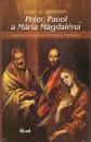 Peter, Pavol a Mária Magdaléna