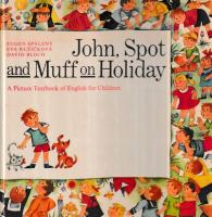John, Spot and Muff on Holiday (A Picture Textbook of English for Children)