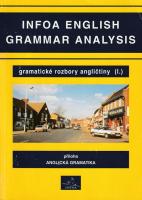 Infoa English Grammar Analysis - Gramatické rozbory angličtiny I. (příloha Anglická gramatika)