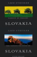 Slovakia: Garden of dreams / The ground we stand on