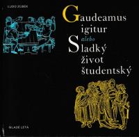Gaudeamus igitur alebo Sladký život studentský