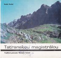 Tatranskou magistrálou (Trojdňové putovanie Vysokými Tatrami)