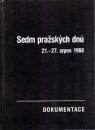 Sedm pražských dnů (21.-27. srpen 1968) - Dokumentace