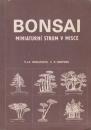 Bonsai - Miniaturní strom v misce (Stručné pojednání o vzniku a pěstování bonsají)