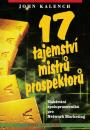 17 tajemství mistrů prospektorů (Získávání spolupracovníků pro Network Marketing)