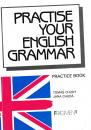 Practise Your English Grammar (Practice Book)