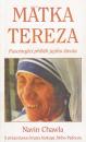Matka Tereza (Fascinující příběh jejího člověka)