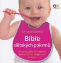 Bible dětských pokrmů (Recepty na jídla, která vašemu děťátku dají ten nejlepší start do života)