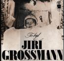 To byl Jiří Grossmann