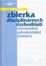 Zbierka disciplinárnych rozhodnutí slovenskej advokátskej komory 2012-13