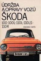 Údržba a opravy vozů Škoda 100 - 100L - 110L - 110LS a 110R