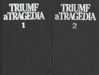 Triumf a tragédia 1. a 2. diel (Politický portrét J.V.Stalina)