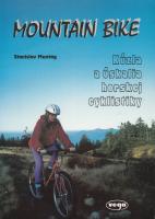 Mountain Bike (Kúzla a úskalia horskej cyklistiky)