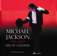 Michael Jackson 1958 - 2009 (Life of a Legend)