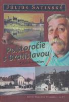 Polstoročie s Bratislavou - Z mojich denníkov