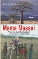 Mama Massai (Angelika Wohlenbergová - svätá divoška masajskej stepi)