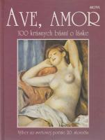 Ave, Amor (100 krásnych básní o láske)