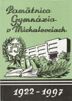 Pamätnica Gymnázia v Michalovciach 1922 - 1997