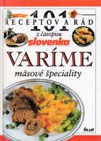 101 receptov a rád z časopisu Slovenka - Varíme mäsové špeciality