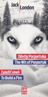 Dôvtip Porportuka / The Wit of Porportuk, Založiť oheň / To Build a Fire