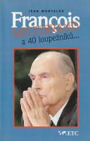 Francois Mitterrand a 40 loupežníků...