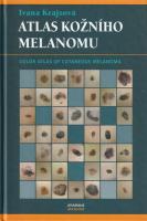 Atlas kožního melanomu / Color Atlas of Cutaneous Melanoma