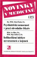 Psychiatrická nemocnost v praxi obvodního lékaře / Kolibacilární infekce novorozenců a kojenců