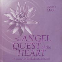 The Angel Quest of the Heart (A journey of spiritual transformation)