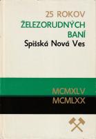 25 rokov Železnorudných baní Spišská Nová ves (1945 - 1970)