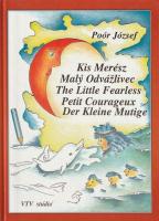 Kis Merész / Malý Odvážlivec / The Little Fearless / Petit Courageux / Der Kleine Mutige