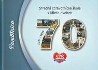 Pamätnica - Stredná zdravotnícka škola v Michalovciach 70. výročie (1949 - 2019)