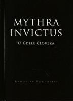 Mythra invictus - O údele človeka