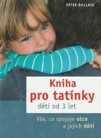 Kniha pro tatínky dětí od 3 let (Vše, co spojuje otce a jejich děti)