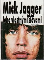 Mick Jagger jeho vlastnými slovami