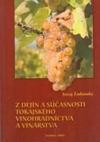 Z dejín a súťasnosti tokajského vinohradníctva a vinárstva