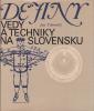 Dejiny vedy a techniky na Slovensku