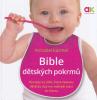 Bible dětských pokrmů (Recepty na jídla, která vašemu děťátku dají ten nejlepší start do života)